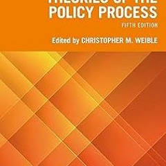[Read] Online Theories Of The Policy Process BY: Christopher M. Weible (Editor) *Literary work@