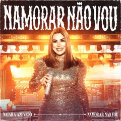 Namorar Não Vou (Ao Vivo)