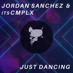 Jordan Sanchez x ItsCMPLX - Just Dancing