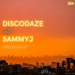 DiscoDaze #204 - 30.07.21 (Guest Mix - SammyJ)