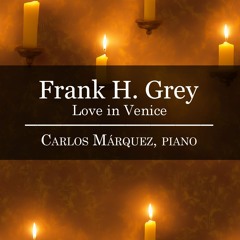 Frank H. Grey: Love In Venice (Valse Lento) (1924)