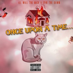 ONCE UPON A TiME X ILL WiLL THE MiCK X EPiK THE DAWN