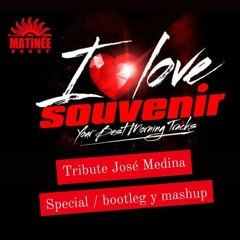 Tribute Especial Sound / Souvenir y Dmix Matinee / Dj Jose medina / bootleg y mash-up