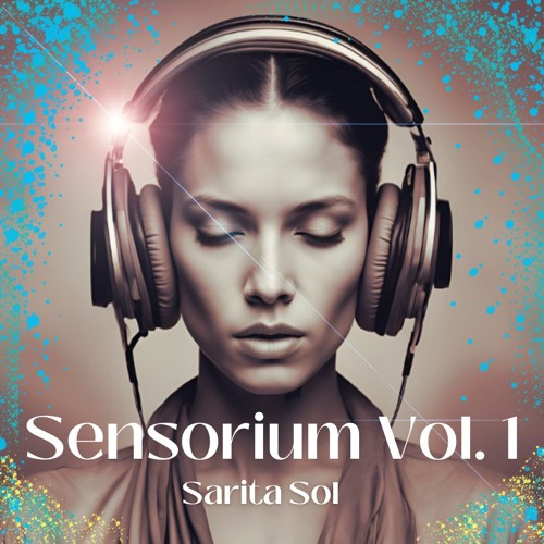 Sarita Sol ~ "Sensorium Vol. 1" :Blessit Selectionz Guest Mix 18: