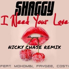 Shaggy - I Need Your Love ft. Mohombi, Faydee & Costi(Nicky Chase Remix)