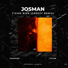 JOSMAN - JAIME BIEN (GREEZY REMIX)