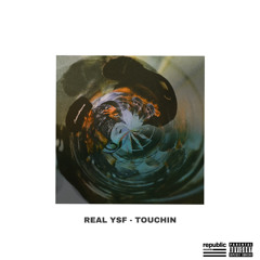 Touchin - Real Ysf