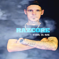 RAZCORE - THIS IS ME