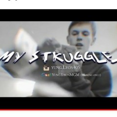 Yung Lyon - My Struggle