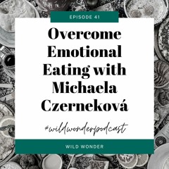 Overcome Emotional Eating with Dr. Michaela Czerneková