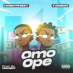 Omo Ope (feat. Hannyphizzy)