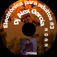 ELECTRONICA PARA ADULTOS #3-2022-DJ ALEX GARCIA.wav
