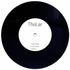 ThoLar I Can Hear Your Body Calling
