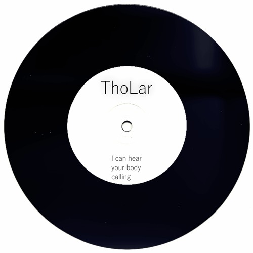 ThoLar I Can Hear Your Body Calling