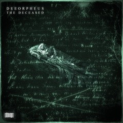 DEEORPHEUS - The Deceased