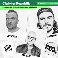 Club Der Republik Interview von Mike Litt, Vin Vega & Matonik