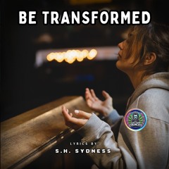 Be Transformed