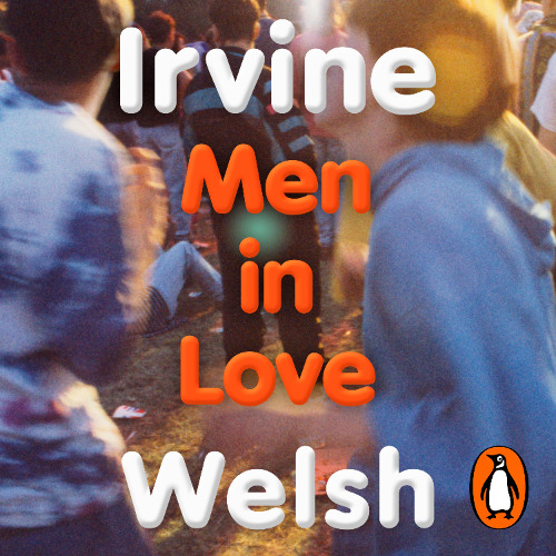 Men in Love, written by Irvine Welsh and read by Tam Dean Burn