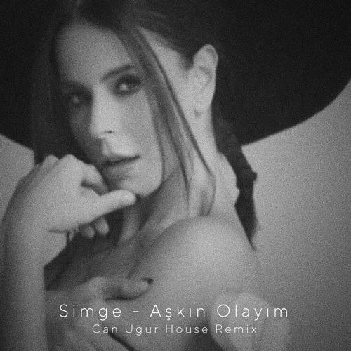 Simge - Aşkın Olayım (Can Uğur House Remix)