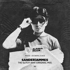 Sanderjammes - The Glitch War (Original Mix) **FREE DOWNLOAD**