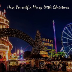 Have Yourself a Merry Little Christmas