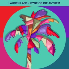 Lauren Lane - Ryde Or Die Anthem