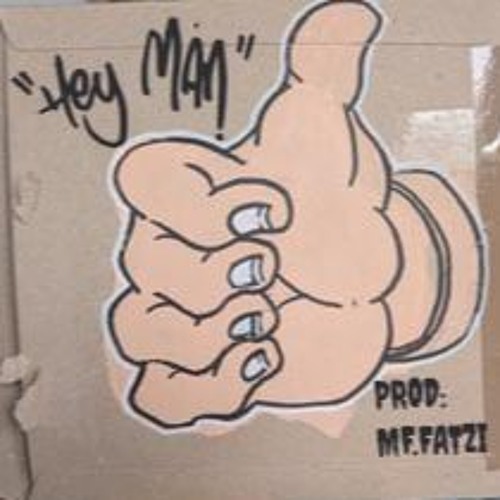 HEY MAN  bEAT bY MF.FATZI