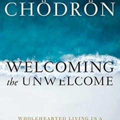 [READ] EBOOK 📜 Welcoming the Unwelcome: Wholehearted Living in a Brokenhearted World