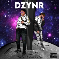 DZYNR ft. Omari Mydz