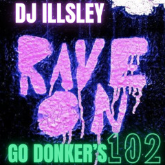 GO DONKER'S 102 - ILL DONK YOU EVERY TIME