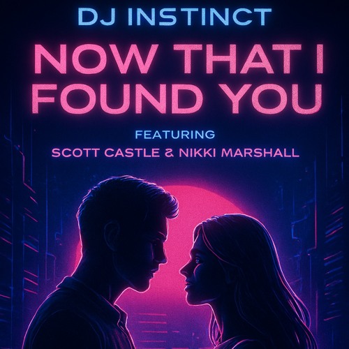 Dj J Instinct - Now That I Found You Feat. Scott Castle & Nikki Marshall