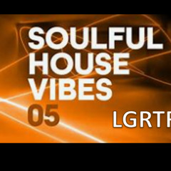 LGRTR Soulful House Vol 5