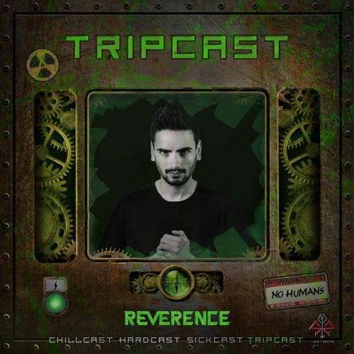 [TripCast] Sick Events pres. REVERENCE