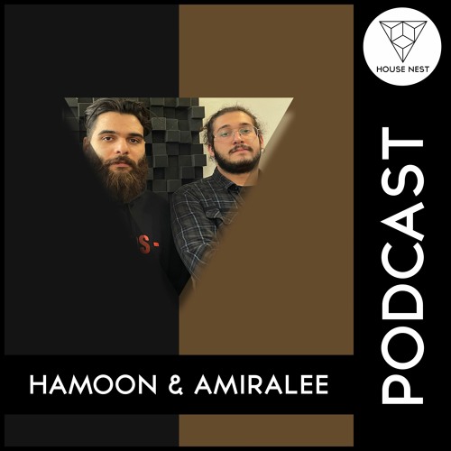House Nest Podcast 2021 By Hamoon & Amiralee