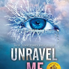 [ACCESS] KINDLE 📫 Unravel Me (Shatter Me Book 2) by  Tahereh Mafi EBOOK EPUB KINDLE