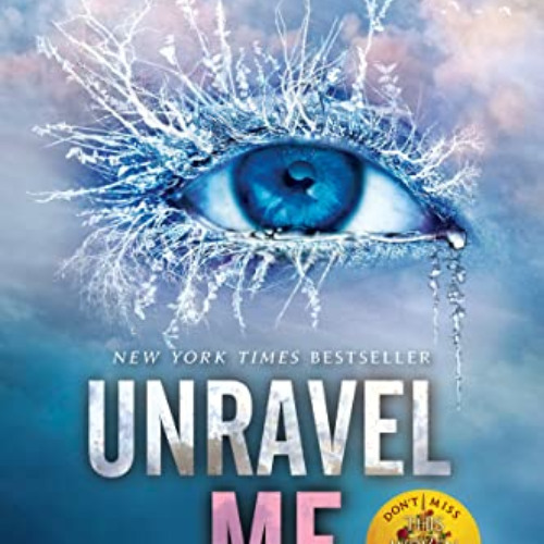 Stream DOWNLOAD PDF 📰 Unravel Me (Shatter Me Book 2) by Tahereh Mafi [KINDLE PDF EBOOK EPU by