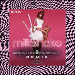 Kelis- “Milkshake” (BRANDON PRASHAN Remix)