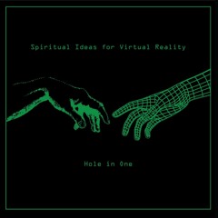Hole In One - Spiritual Ideas For Virtual Reality (Anatolian Weapons Mellow Massive Mix)