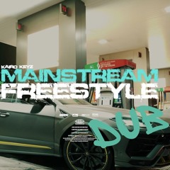 Mainstream Freestyle Dub [FREE DL]