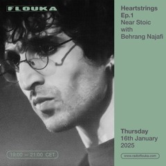 Heartstrings Ep.1: Near Stoic with Behrang Najafi - 16/01/2025