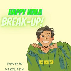 Happy wala Break-Up