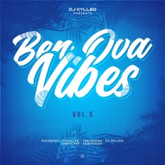 Ben Ova Vibes Vol 5 🚨