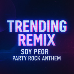 Soy Peor x Party Rock Anthem (DJCooky Mahup)