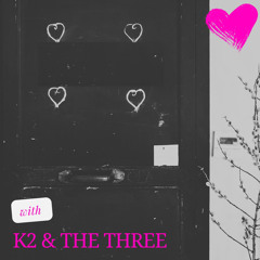 Locked In Love’s Waiting Room-Heart House and the New Kindness/K2 and the Three