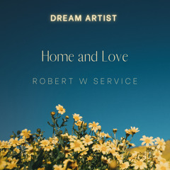 Home and love by Robert W Service