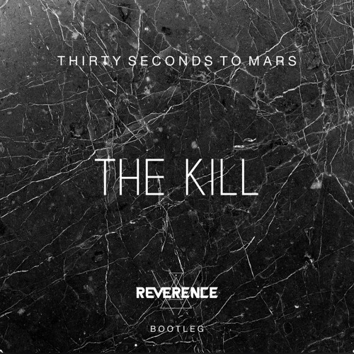 Thirty Seconds To Mars - The Kill (Reverence Bootleg)