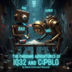 The Ongoing Adventures of IQ32 & C3PBLO