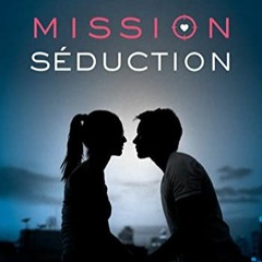 [Télécharger le livre] Mission Séduction en ligne gratuitement VZbTr