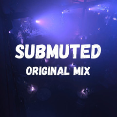 Submuted (Original Mix)