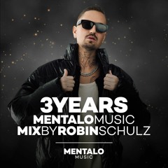 3 Years Mentalo Music Anniversary Mix by Robin Schulz